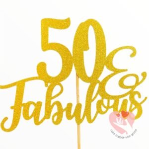 50 & Fabulous Birthday Cake Topper